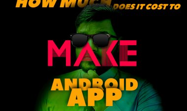 Ek app banwane main kitna kharcha lagta hai - एक अप्प बनवाने मैं कितना खर्चा लगता है