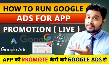 कैसे अपने Application को Google Ads में Promote करे ? How to Promote Your App in Google Play Store?   