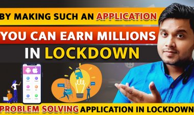 By making such an application, you can earn millions in Lockdown? Problem Solving Application in Lockdown.