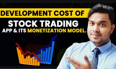 Development Cost of Stock Trading App & Its Monetization Model.
