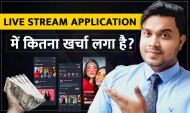 Live Stream Application बनवाने में कितना खर्चा लगेगा? Development of Live Stream Application.