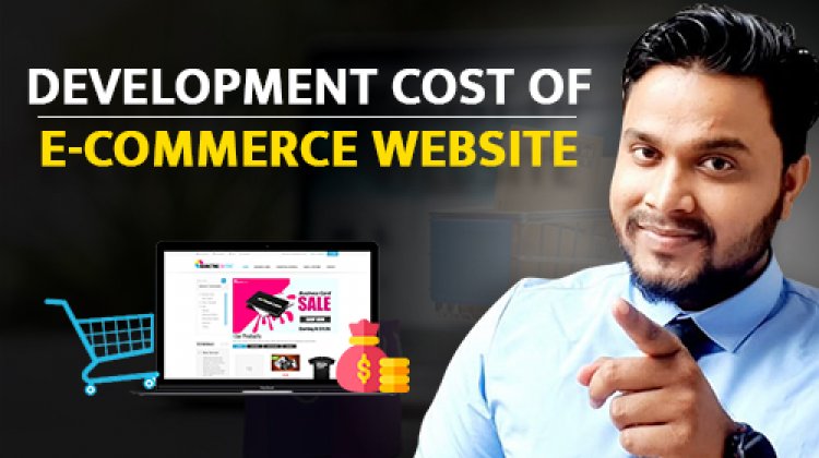 एक E-Commerce Website बनाने में कितना खर्चा आएगा? E-Commerce Website से कितना पैसा कमाया जा सकता हैं?