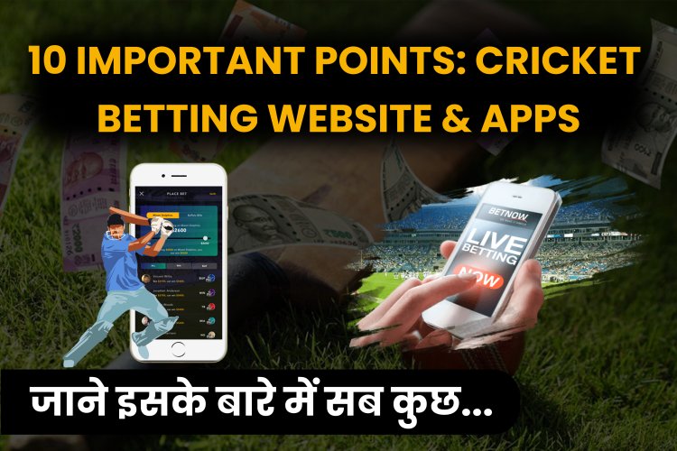 10 Important Points: Cricket Betting Website & Apps.