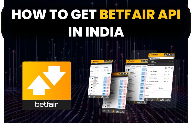 How to get Betfair API in India.