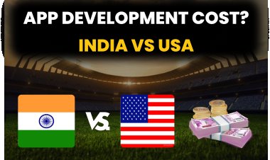 एप डेवलपमेंट कॉस्ट? भारत वर्सेस अमेरिका।