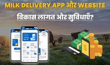 Milk Delivery App Development लागत और विशेषताएं?