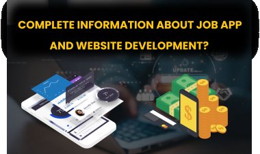 Complete information about Job App and Website Development?