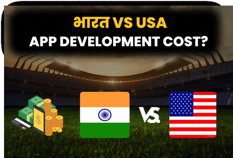 Bharat vs USA - App Development Cost?