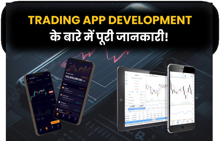 Trading App : Key Features, Earning and Development Cost?