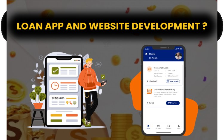 A Complete Guide of Loan App and Website Development.