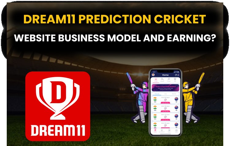 Dream11 Prediction Cricket Website Business Model and Earning?