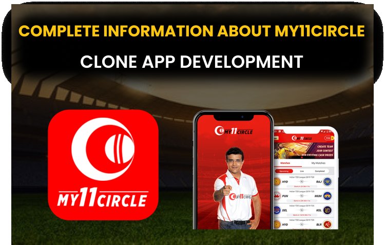 Complete information about My11Circle Clone App Development.
