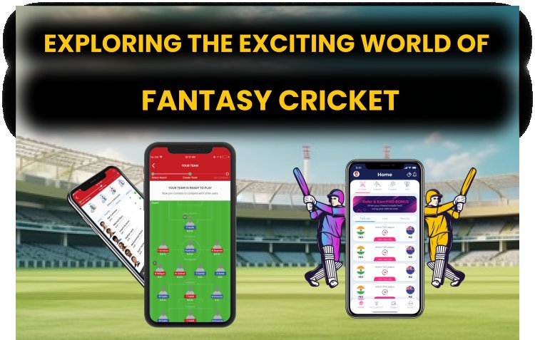Exploring the Exciting World of Fantasy Cricket?