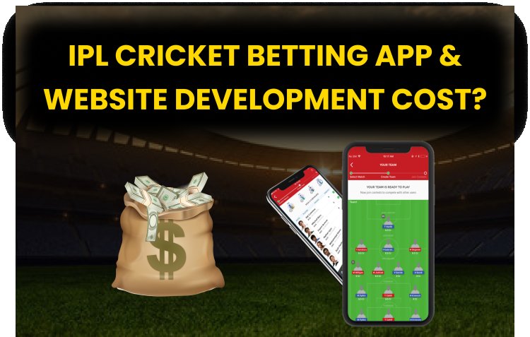 IPL cricket betting app and website development cost