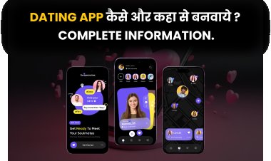 Dating App कैसे और कहा से बनवाये? - Complete information.