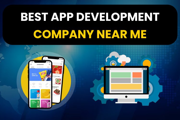 Best App Development Company Near Me.