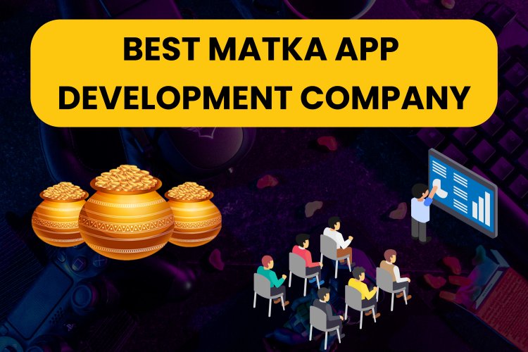 Best Matka App Development Company.