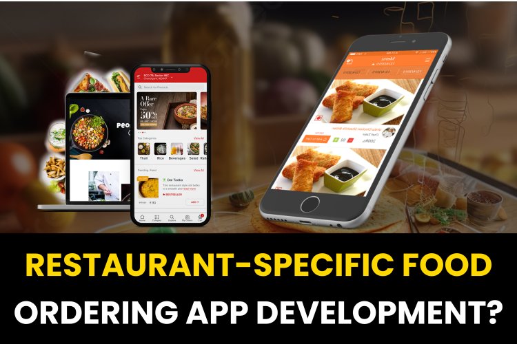 How can a restaurant-specific food ordering app benefit my business?