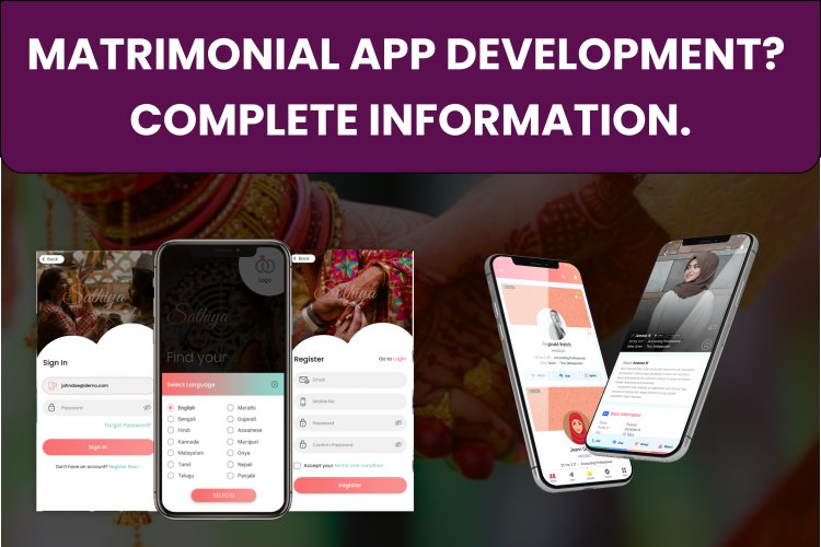 Matrimonial App Development? - Complete Information.