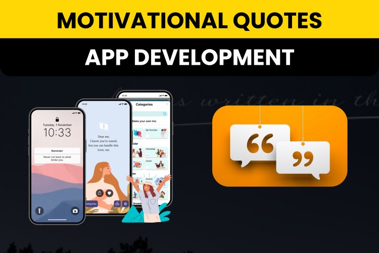 Motivational Quotes App Development - Complete information?