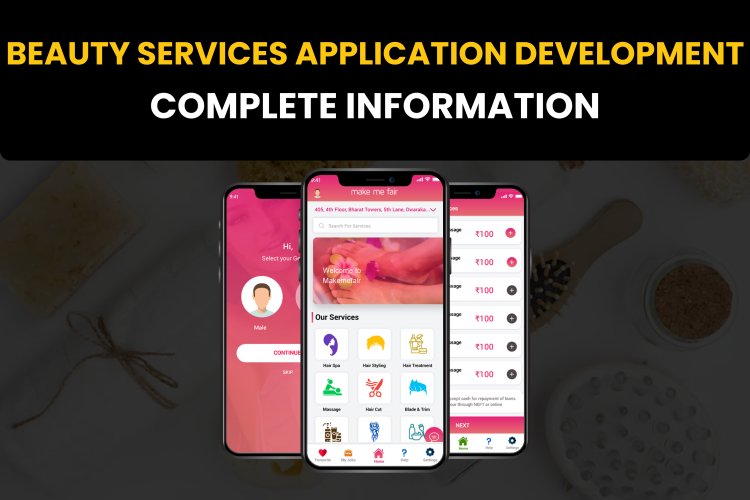 Beauty Services Application Development - Complete information.