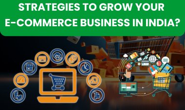 Strategies to grow your e-commerce business in India?
