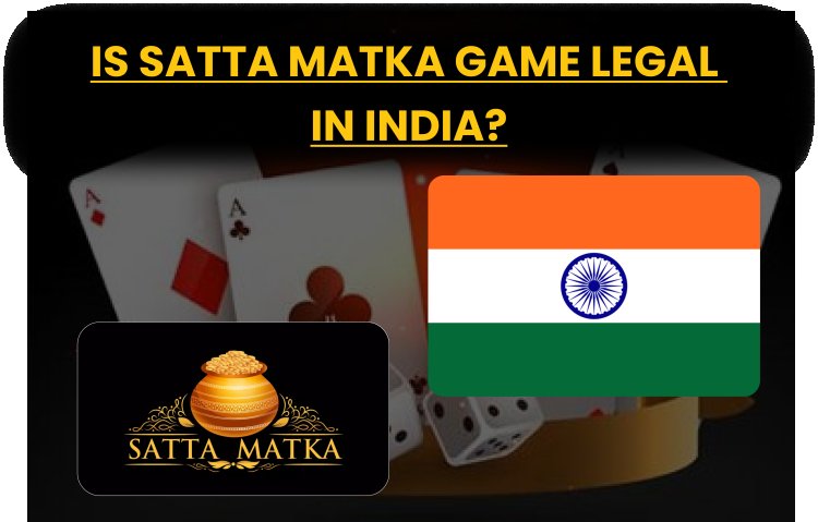 Is Satta Matka Game legal in India? | sattamatka game.