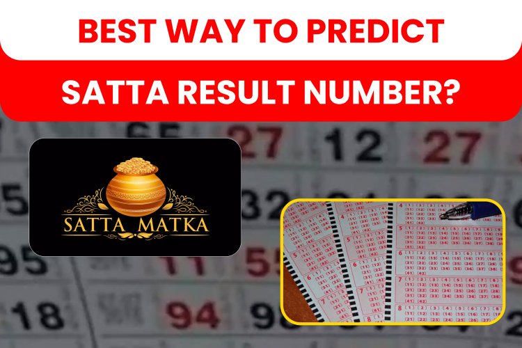 Best way to Predict Satta Result Number? 