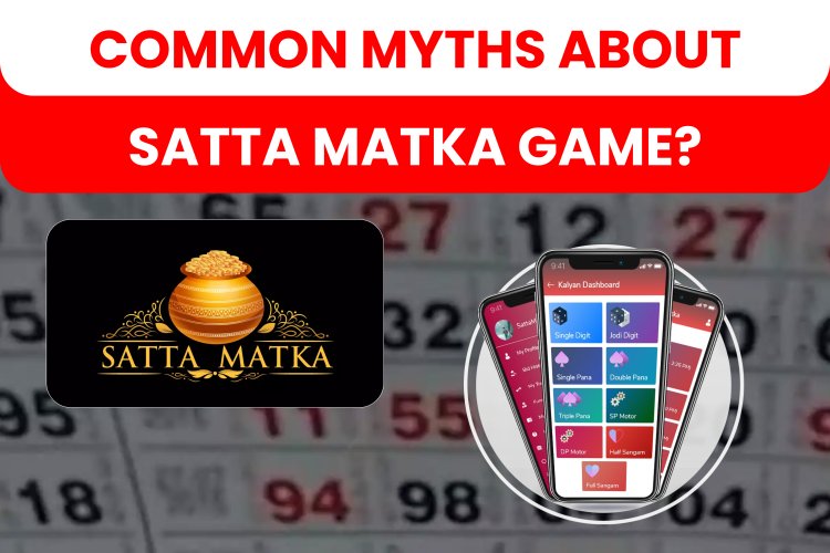 Common Myths about Satta Matka Game?   