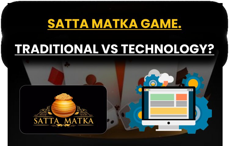 How has technology affected the traditional Satta Matka game?