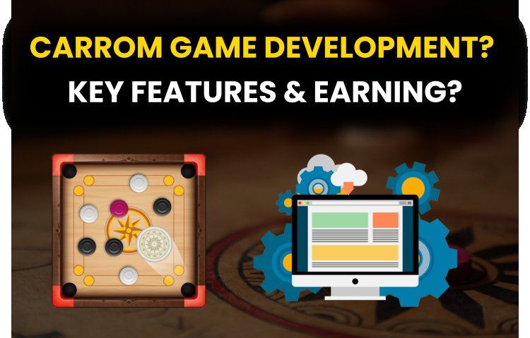 Carrom Game Development? Key Features & Earning?  
