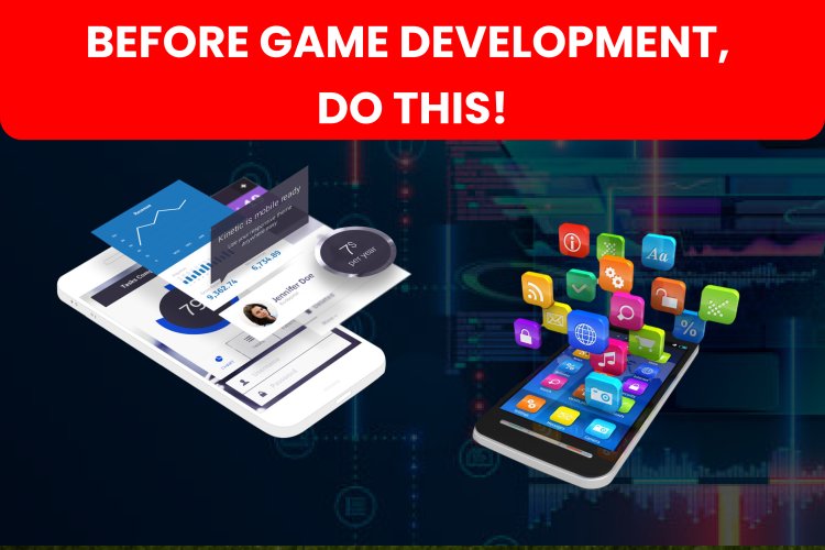 Before Game Development, Do This!