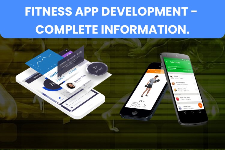 Fitness App Development - Complete information.   