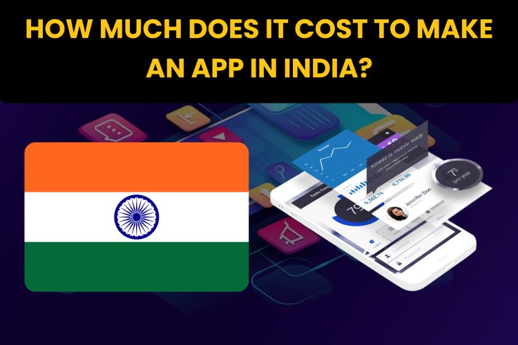 how much does it cost to make an app in India?