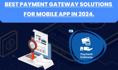 Best Payment Gateway Solutions for Mobile App In 2024.