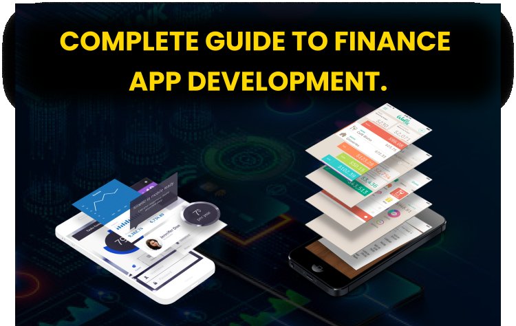 Complete Guide to Finance App Development.