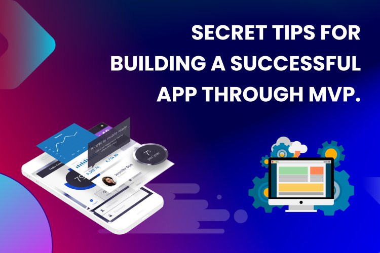 Secret tips for building a successful App through MVP.। Mobile App Development.