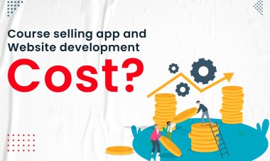 Course selling app and website development cost | Online Teaching App.
