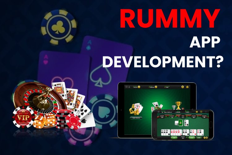 Rummy app development? Rummy game se paisa kaise kamaye?