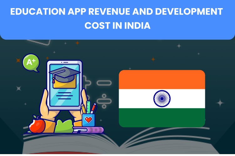 Education app revenue and development cost in India.