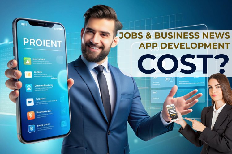 Complete information about Jobs & Business News App Development.