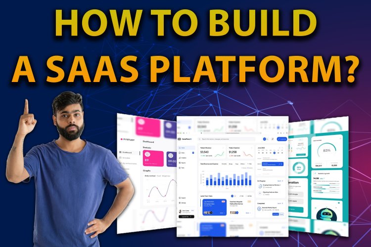 How to build a SaaS Platform? | Process of SaaS App Development.