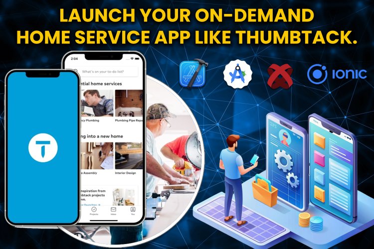 Launch your on-demand home service app | App Development.