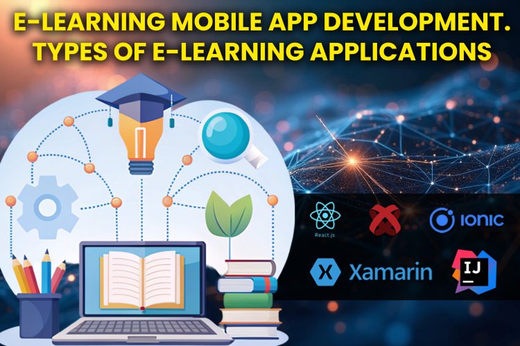 E-learning mobile app development | Types of e-learning applications.