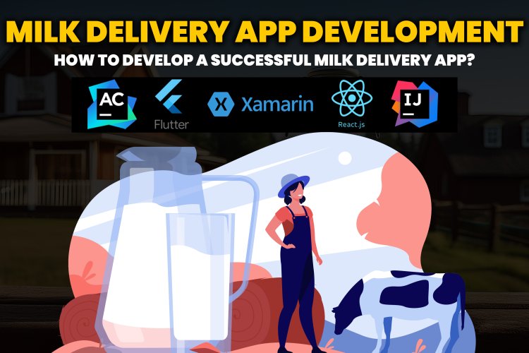 Milk Delivery App Development. |How to Develop a Successful Milk ...