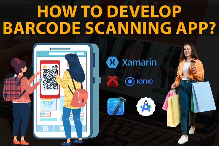 How to develop a barcode-scanning app | App Development.