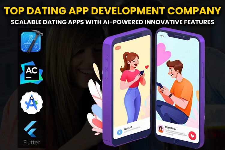 Top dating app development company - scalable dating apps with Ai-powered innovative features.