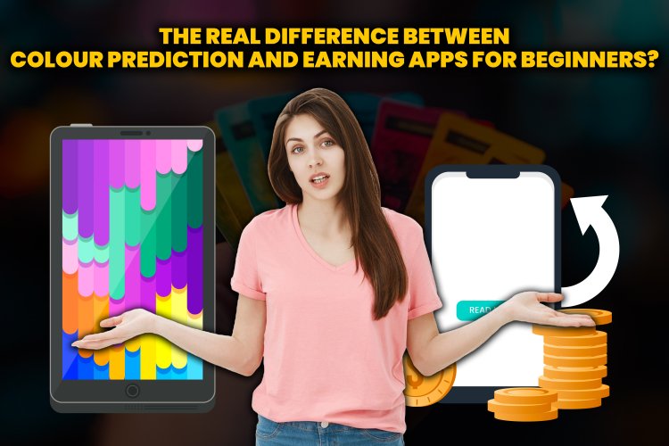 The real difference between colour prediction and earning apps for beginners?