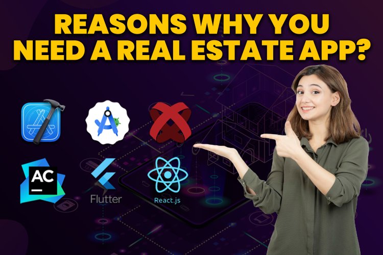 Real Estate Mobile Application Development | benefits of real estate app business in India.