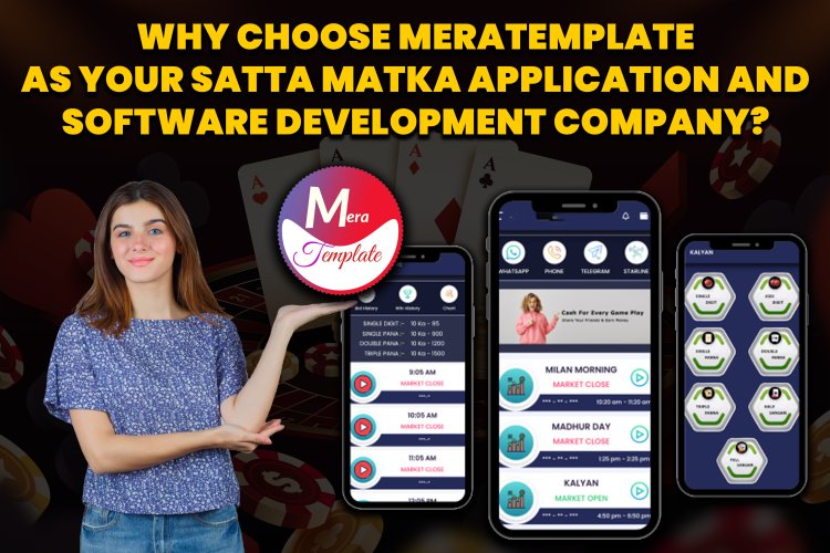 Why Choose Meratemplate as Your Satta Matka Application and Software Development Company?